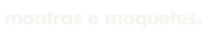 montras e maquetes cardanho studio